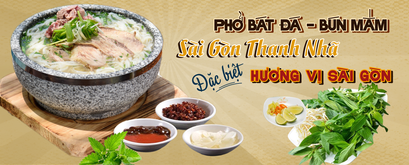 PHỞ BÁT ĐÁ - BÚN MẮM SÀI GÒN THANH NHÃ